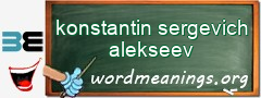 WordMeaning blackboard for konstantin sergevich alekseev